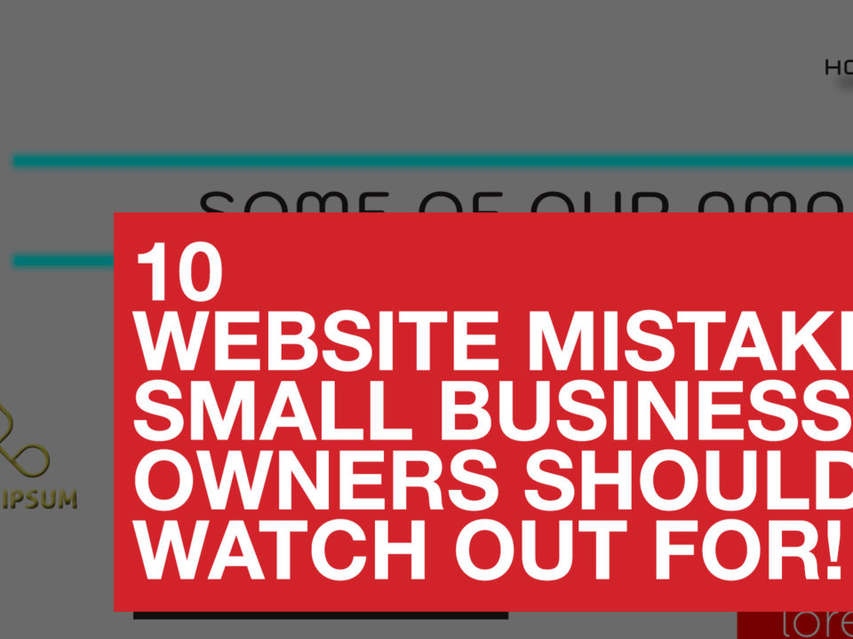 10 Bad Web Design Mistakes Small Business Owners should avoid