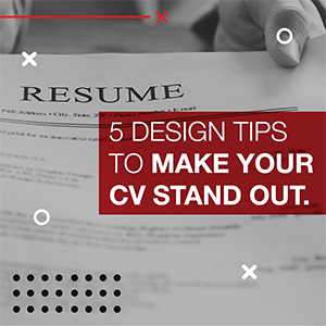 5 Design Tips to make your CV stand out