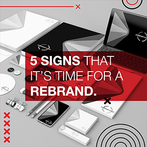 5 Signs that it's time for a rebrand