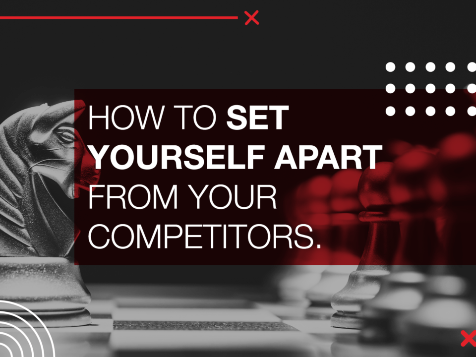 How to set yourself apart from your competitors